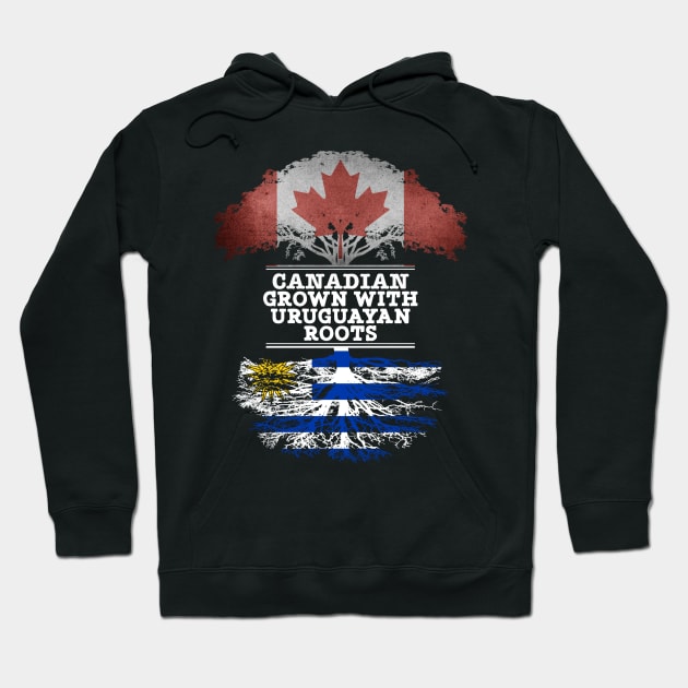 Canadian Grown With Uruguayan Roots - Gift for Uruguayan With Roots From Uruguay Hoodie by Country Flags